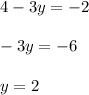 4-3y=-2\\\\-3y=-6\\\\y=2