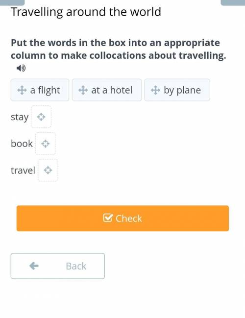Put the words in the box into an appropriate column to make collocations about travelling.Put the wo
