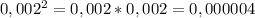 0,002^2 = 0,002 * 0,002 = 0,000004