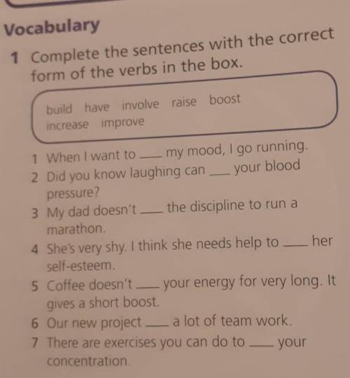Complete the sentences with the correct form of the verbs in the box. build- have- involve- raise- b