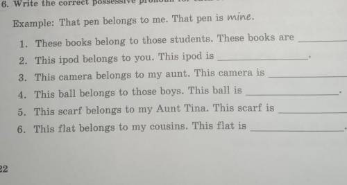 Write the correct possessive pronoun for each sentence: Example: That pen belongs to me. That pen is