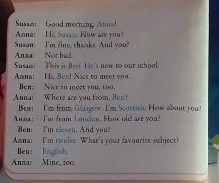 1 Susan is new to the school. 2 Ben knows Anna well.3 Ben is from Scotland.4 Anna is from London.5