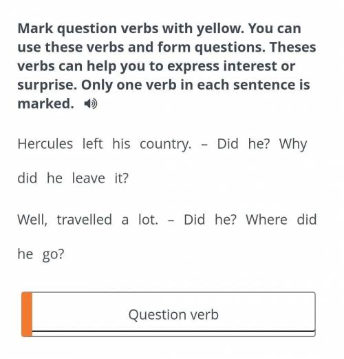 Mark question verbs with yellow. You can use these verbs and form questions. Theses verbs can help y