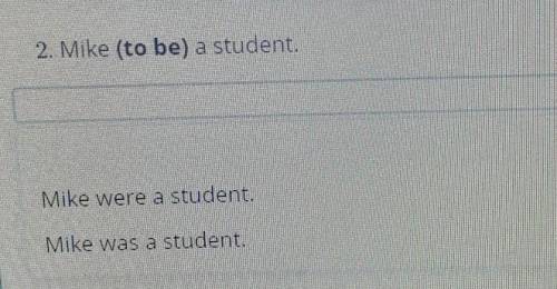 2. Mike (to be) a student,​