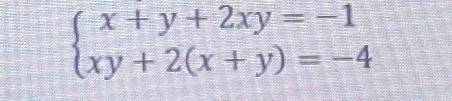 2. Решите систему уравнений путем введения новых переменных:x+y+ 2xy = -1(ху + 2(x+y) = -4​