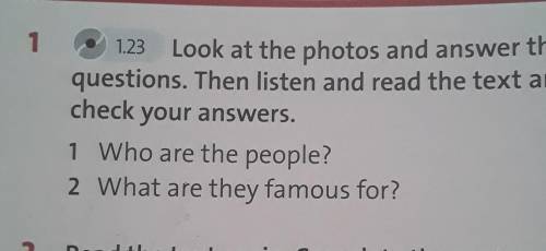 1.23 Look at the photos and answer the questions. Then listen and read the text andcheck your answer