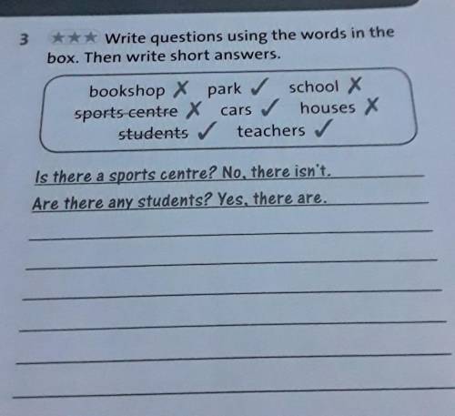 3 ***Write questions using the words in the box. Then write short answers.bookshop X park → school X