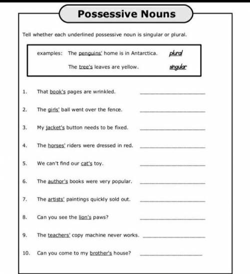 Tell whether each underlined possessive noun is singular or plural.​