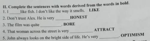 Complete the sentences with words derived from the words in bold. 1. i like fish. I don't like the
