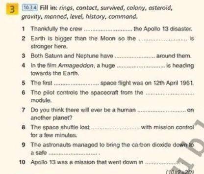Fill in : rings, contact, survived, colony, asteroid, gravity, manned, level, history, command.