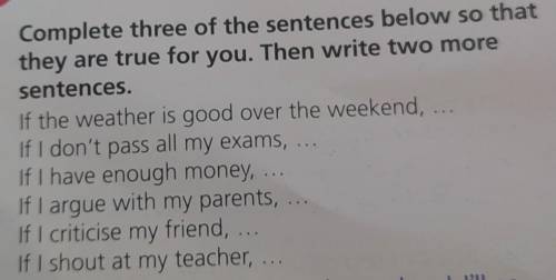 Complete three of the sentences below so that they are true for you. Then write two moresentences.If