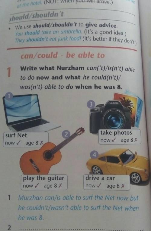 1 Write what Nurzham can('t)/is(n't) ableto do now and what he could(n't)/was(n't) able to do when h