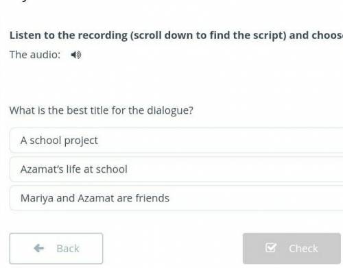 Listen to the recording (scroll down to find the script) and choose the correct option. ​