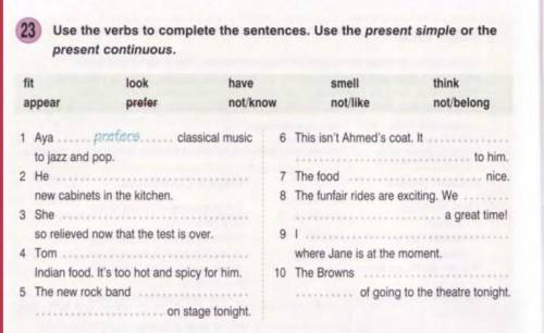 Use the verbs to complete the sentences. Use the present simple or the present continuous.​