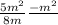 \frac{ {5m }^{2} }{8m} \frac{ - {m}^{2} }{}