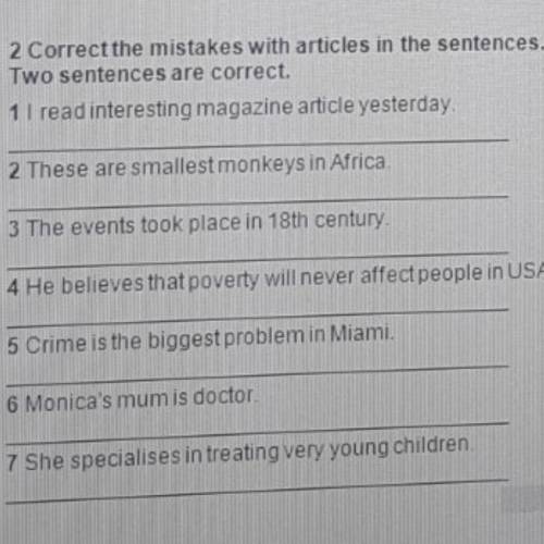 Correct the mistakes with articles in the sentences. Two sentences are correct.