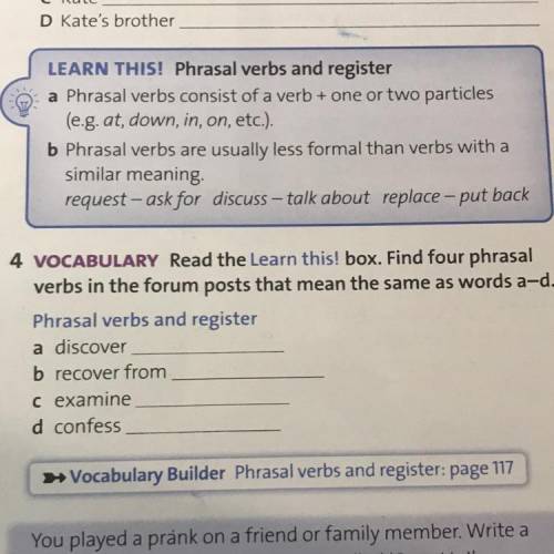 LEARN THIS! Phrasal verbs and register a Phrasal verbs consist of a verb + one or two particles (e.g