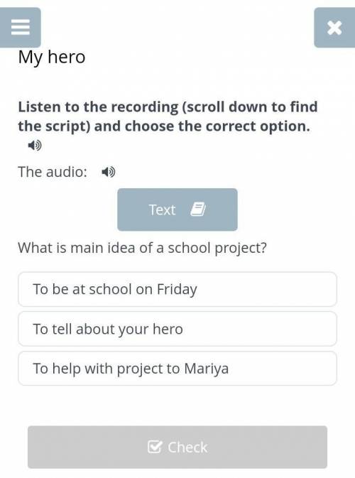 My hero Listen to the recording (scroll down to find the script) and choose the correct option.The a