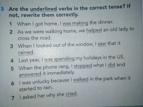 Задание на фото. are the underlined verbs in the correct tense? if not, rewrite them correctly.1. Wh