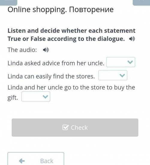 Listen and decide whether each statement True or False according to the dialogue. The audio:Linda as