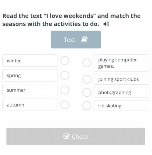 Read the text “I love weekends” and match the seasons with the activities to do.​