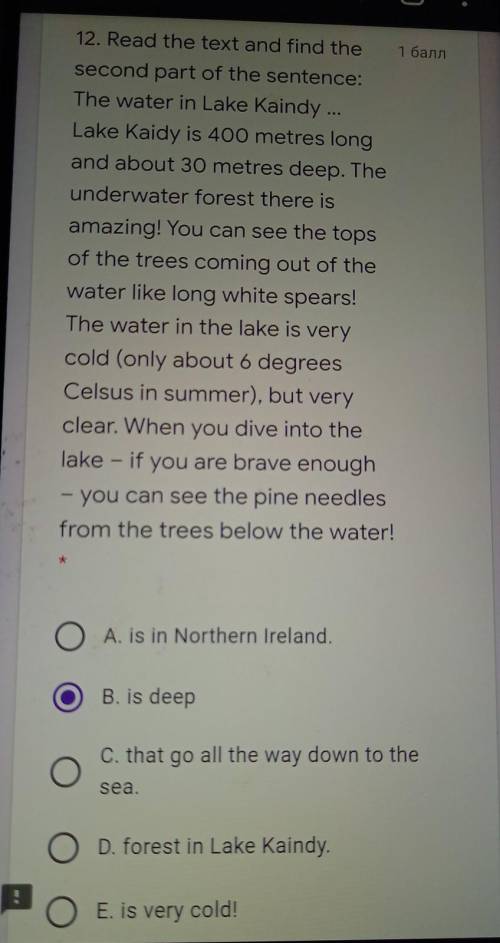 12. Read the text and find the second part of the sentence:The water in Lake Kaindy ...Lake Kaidy is