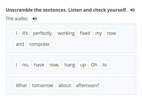Unscramble the sentences. Listen and check yourself.The audio:​