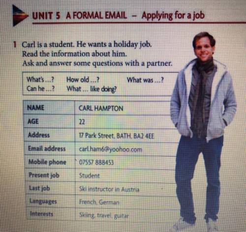 Ребят 1 Carl is a student. He wants a holiday job.Read the information about him.Ask and answer som