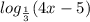 log_{\frac{1}{3} } (4x-5)