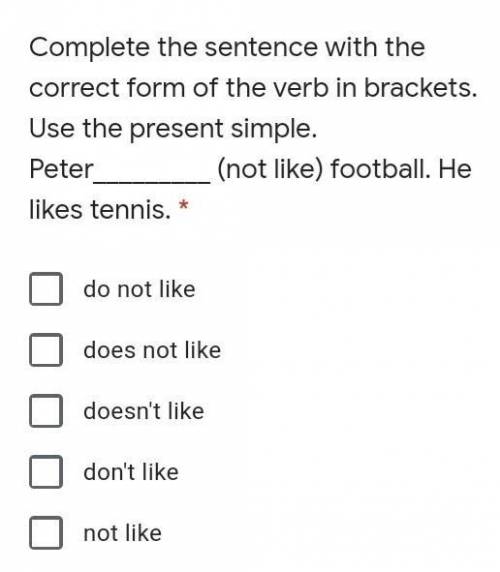Complete the sentence with the correct form of the verb in brackets. Use the present simple. Peter (