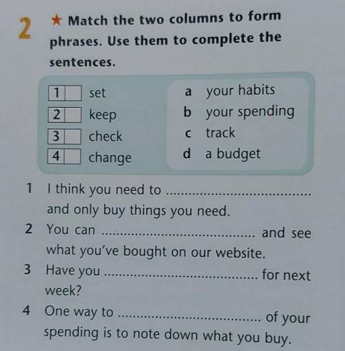 2 Match the two columns to formphrases. Use them to complete thesentences.1set2keepcheckchange3a you