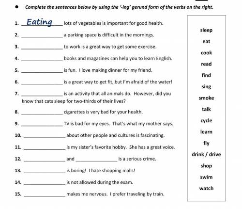 Complete the sentences below by using the -ing gerund form of the verbs on the right.