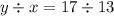 y \div x = 17 \div 13