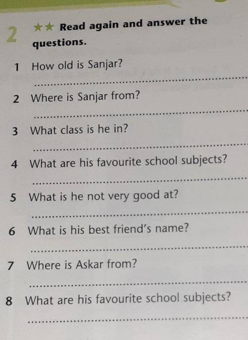 2g 2Read again and answer thequestions.1 How old is Sanjar?2 Where is Sanjar from?3 What class is he