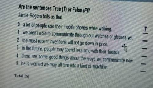 Are the sentences True (1) or False (F)? Jamie Rogers tells us that​