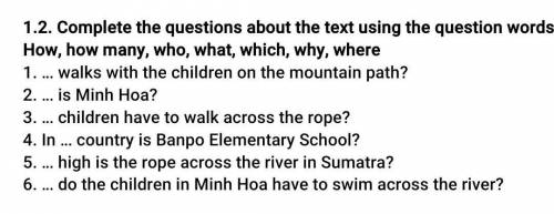 2. Complete the questions about the text using the question words below: How, how many, who, what, w