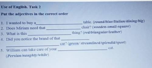Use of English. Task 2 Put the adjectives in the correct order1. I wanted to buy atable. (round/blue