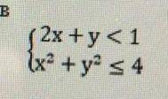 Решите систему неравенств 2x+y<1 x^2 + y^2 ≤ 4