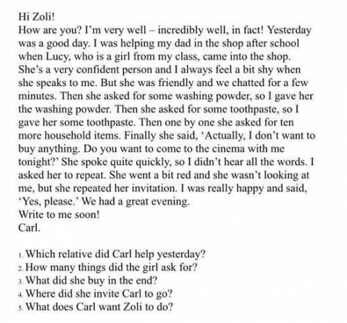 1. Which relative did Carl help yesterday? 2. How many things did the girl ask for? 3. What did she