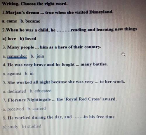 Writing. Choose the right word. 1.Marjan's dream... true when she visited Disneyland.a. came b. beca