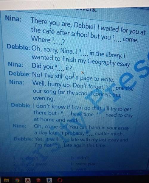 Nina: There you are, Debbiel I waited for you at the café after school but you'come,Where'?Debbie: O