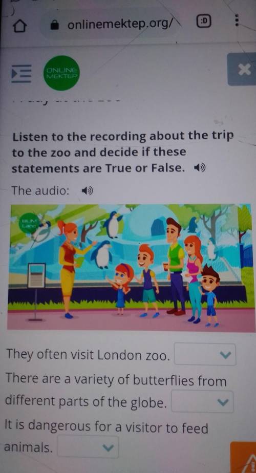 Listen to the recording about the trip to the zoo and decide if thesestatements are True or False. 1