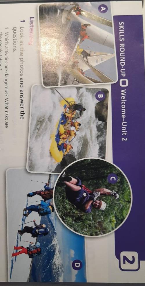 Look at the photos and answer the questions. 1)Which activities are dangerous? What risks are the pe