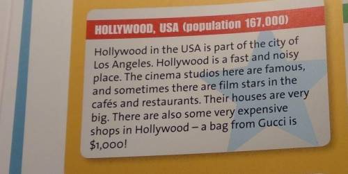 3 Read the text again and answer thequestions.1 Is Hollywood, USA part of Washington?2 Is it a villa