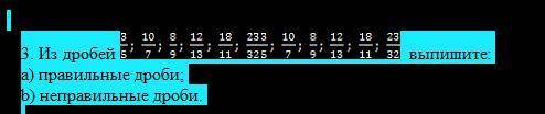 3. Из дробей выпишите: а) правильные дроби; b) неправильные дроби.