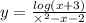 y = \frac{ log(x + 3) }{ \times {}^{2} - x - 2 }