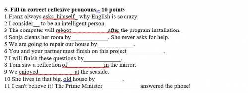 5. Fill in correct reflexive pronouns.- 1 Franz always asks_himself_ why English is so crazy. 2 I c