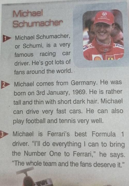 2 a) Listen, read and complete sentences1-3.1 Schumacher's nickname is 2 He comes from ...3 His hobb