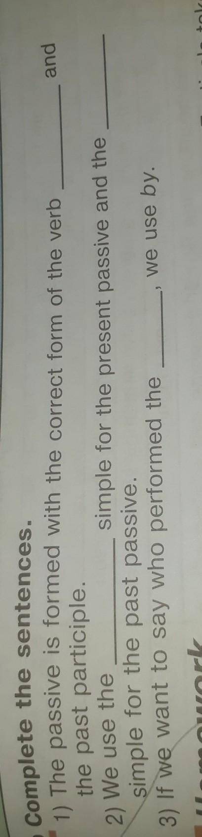 And 2b Complete the sentences.the past participle.1) The passive is formed with the correct form of