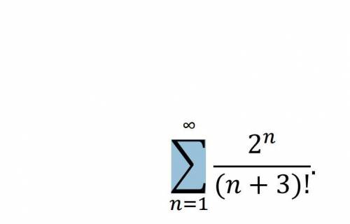 Сумма ряда∑ 2^n/factorial(n + 3) или 2^n/(n + 3)!n=1